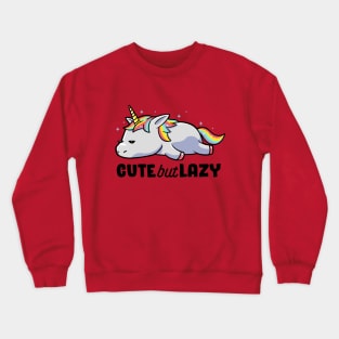 Cute But Lazy Funny Unicorn Gift Crewneck Sweatshirt